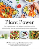 Plant Power : The Essential Plant Food Guide to Enrich Your Health - 9781761450884
