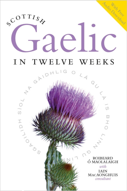 Scottish Gaelic in Twelve Weeks : With Audio Download - 9781780278155