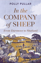 In the Company of Sheep : From Dartmoor to Shetland