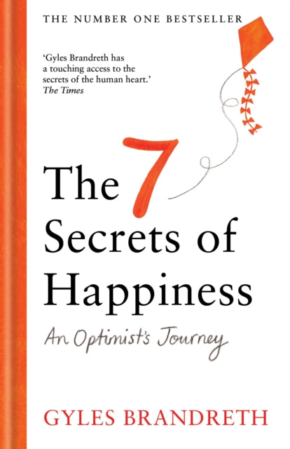 The 7 Secrets of Happiness : An Optimist's Journey - 9781780726397