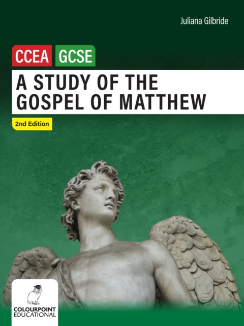 A Study of the Gospel of Matthew : Ccea GCSE Religious Studies - 9781780733661