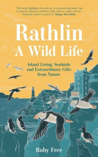 Rathlin, A Wild Life : Island Living, Seabirds and Extraordinary Gifts from Nature - 9781780733869