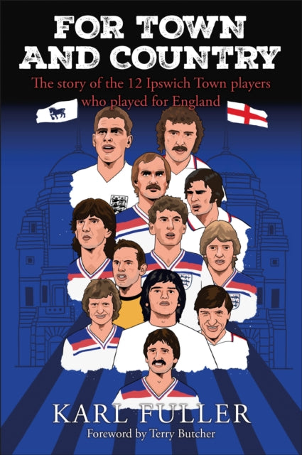 Ipswich Town - For Town and Country - 9781780916637