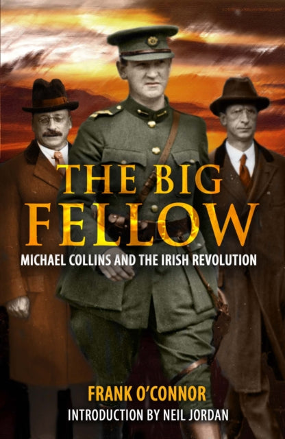 The Big Fellow: : Michael Collins and the Irish Revolution - 9781781175583