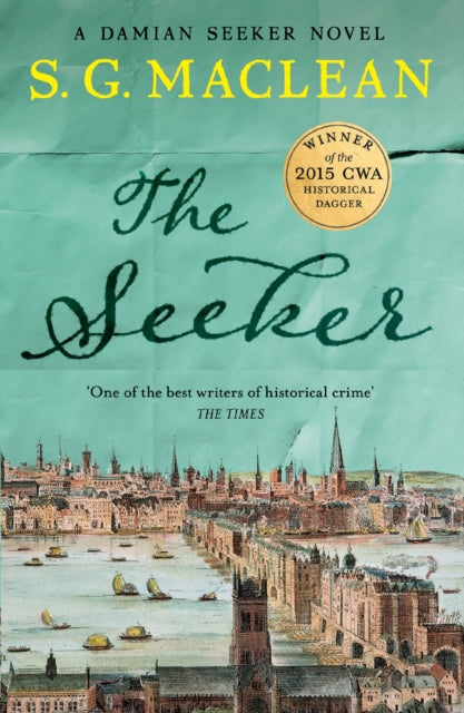 The Seeker : the first in a captivating spy thriller series set in 17th century London
