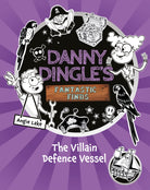 Danny Dingle's Fantastic Finds: The Villain Defence Vessel (book 7) : 7 - 9781782269601