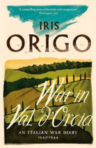 War in Val d'Orcia : An Italian War Diary 1943-1944 - 9781782272656