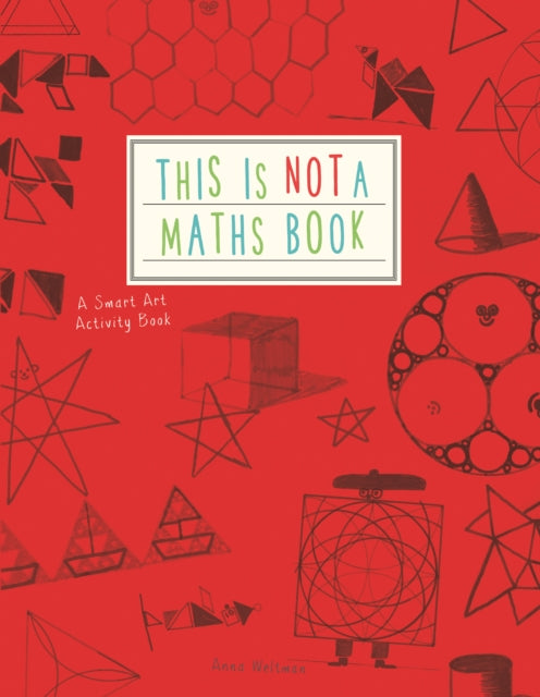 This is Not a Maths Book : A Smart Art Activity Book - 9781782402053