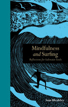 Mindfulness and Surfing : Reflections for Saltwater Souls - 9781782403296