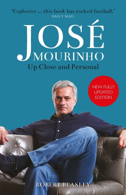 Jose Mourinho: Up Close and Personal - 9781782438342