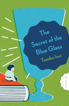The Secret of the Blue Glass - 9781782695035
