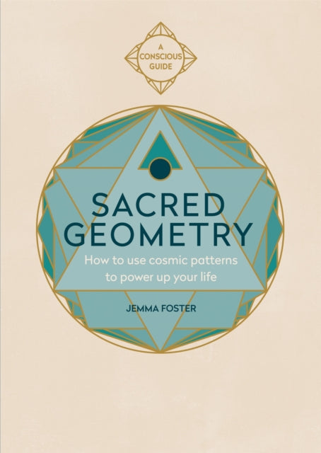 Sacred Geometry : How to use cosmic patterns to power up your life - 9781783253418