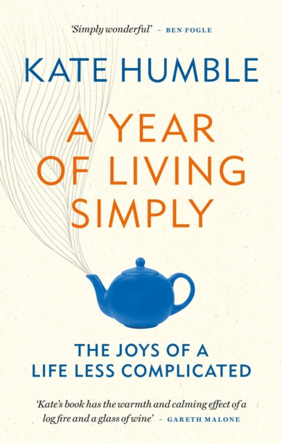 A Year of Living Simply : The joys of a life less complicated - 9781783253432