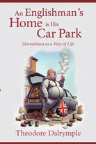 An Englishman's Home Is His Car Park : Slovenliness as a Way of Life