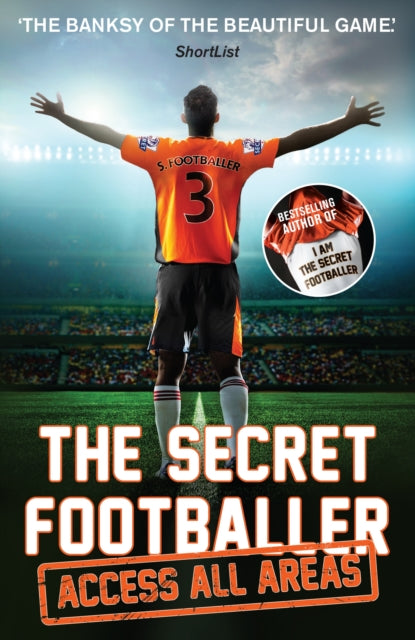 The Secret Footballer: Access All Areas - 9781783350605