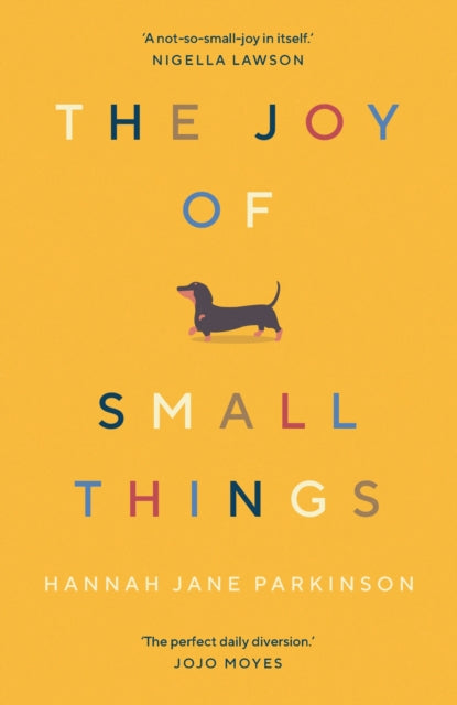 The Joy of Small Things : 'A not-so-small joy in itself.' Nigella Lawson - 9781783352364