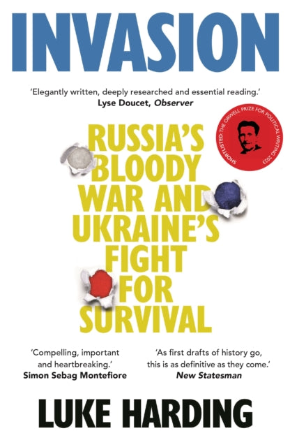 Invasion : Russia’s Bloody War and Ukraine’s Fight for Survival - 9781783352777