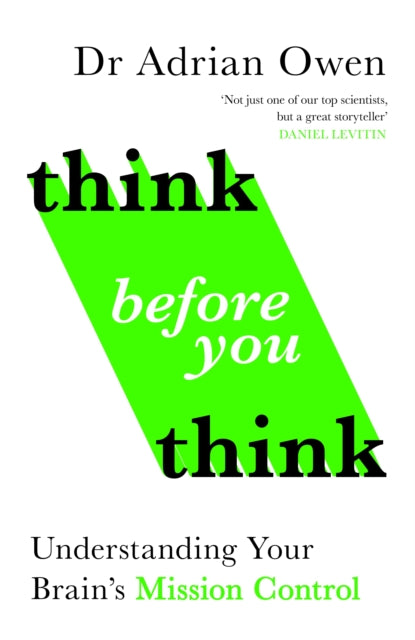 Think Before You Think : Understanding Your Brain's Mission Control