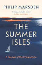 The Summer Isles : A Voyage of the Imagination - 9781783783007