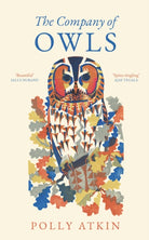 The Company of Owls : The perfect stocking filler the bird lover in your life - 9781783969074