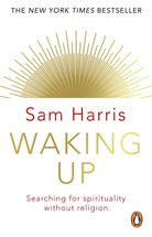 Waking Up : Searching for Spirituality Without Religion