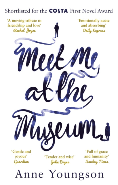 Meet Me at the Museum : Shortlisted for the Costa First Novel Award 2018 - 9781784163464