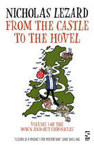 From the Castle to the Hovel : Volume 3 of The Down and Out Chronicles - 9781784633516