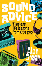 Sound Advice : Timeless life lessons from 80s pop - 9781784633585