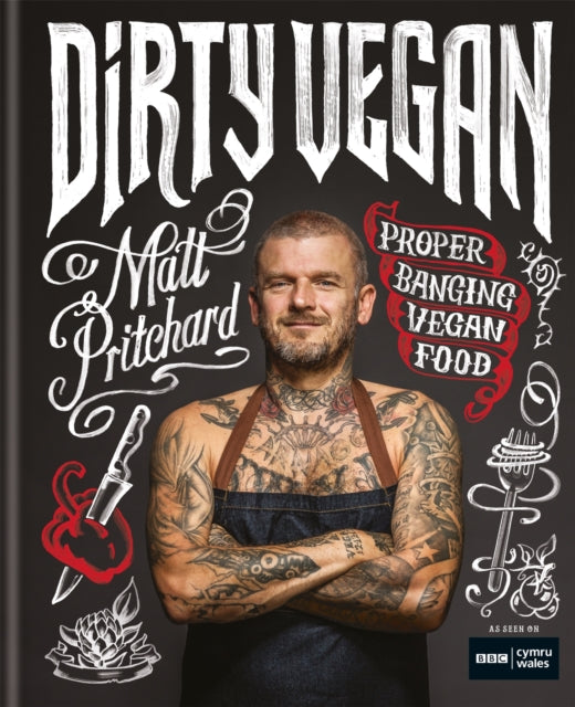 Dirty Vegan : Proper Banging Vegan Food - 9781784725969