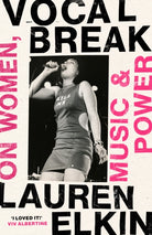 Vocal Break : On Women, Music and Power