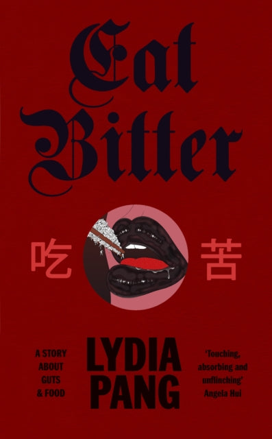 Eat Bitter : A Story About Guts and Food