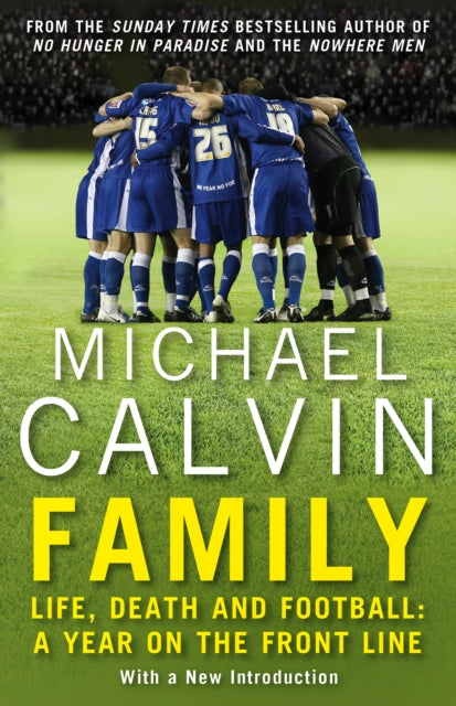 Family : Life, Death and Football: A Year on the Frontline with a Proper Club - 9781784756109