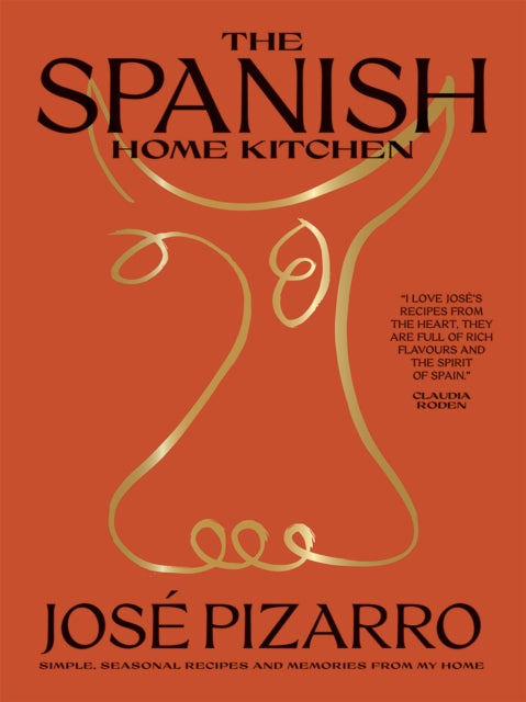 The Spanish Home Kitchen : Simple, Seasonal Recipes and Memories from My Home - 9781784884475