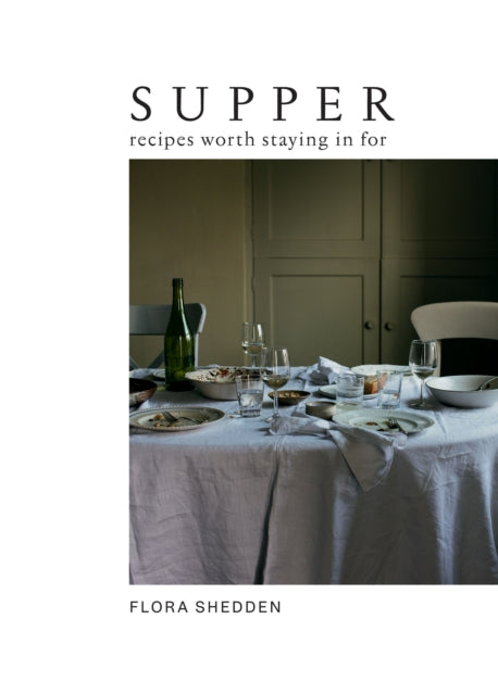 Supper : Recipes Worth Staying in For - 9781784885274