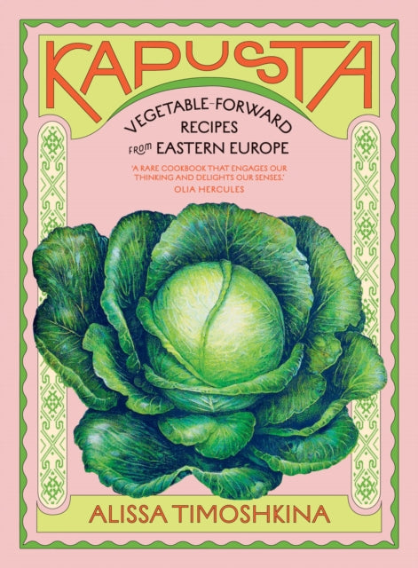 Kapusta : Vegetable-Forward Recipes from Eastern Europe - 9781784885854