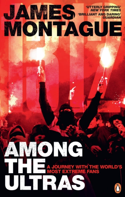1312: Among the Ultras : A journey with the world’s most extreme fans - 9781785039188