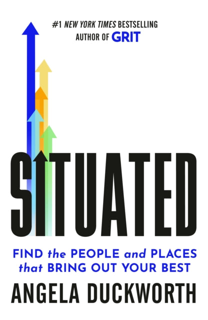 Situated : Find the People and Places That Bring Out Your Best
