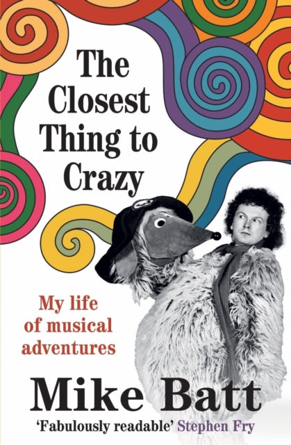 The Closest Thing to Crazy : My Life of Musical Adventures - 9781785120862