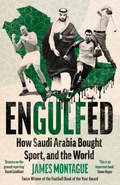 Engulfed : How Saudi Arabia Bought Sport, and the World - 9781785121609