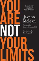 You Are Not Your Limits : Introduction by Ben Shephard - 9781785122309