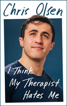 I Think My Therapist Hates Me : the searingly honest and darkly funny memoir from a social media phenomenon