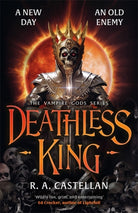 Deathless King : A bloodthirsty vampire fantasy where new heroes must rise to repel the united undead clans