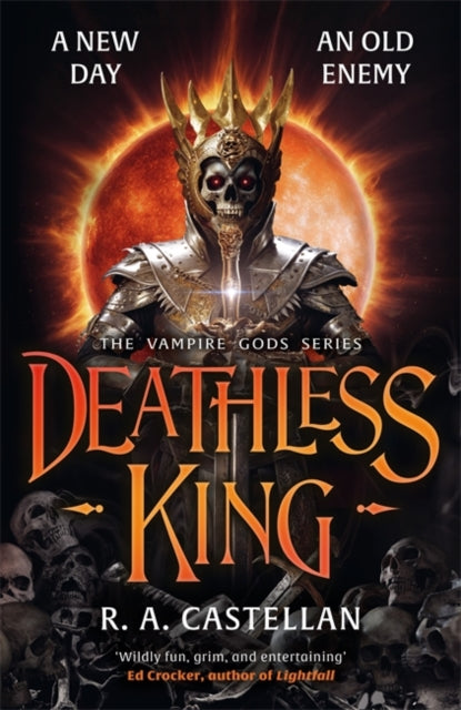 Deathless King : A bloodthirsty vampire fantasy where new heroes must rise to repel the united undead clans