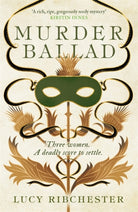 Murder Ballad : A gripping mystery of desire, betrayal and secrets set in the musical world of 18th century Edinburgh - 9781785307522