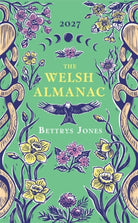 The Welsh Almanac : A Seasonal Guide to 2027