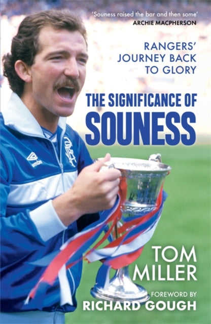 The Significance of Souness : Rangers' Journey Back to Glory - 9781785308956