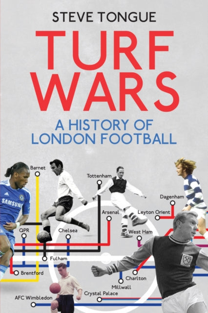 Turf Wars : A History of London Football - 9781785311918