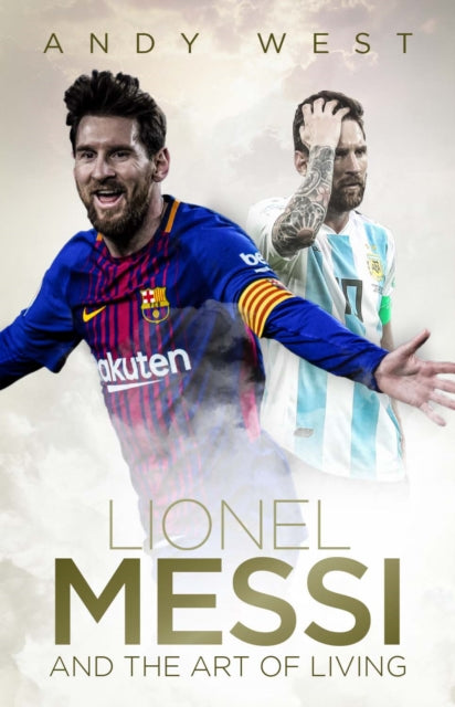 Lionel Messi and the Art of Living - 9781785314506