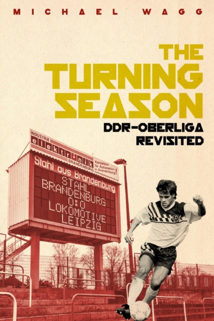 The Turning Season : Ddr-Oberliga Revisited - 9781785317286