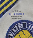 The Leeds United Collection : A History of the Club's Kits - 9781785319792